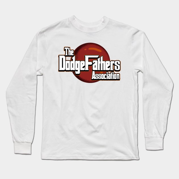 THE DODGEFATHER Long Sleeve T-Shirt by Tee Trends
